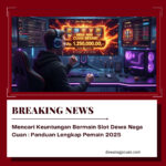 Mencari Keuntungan Bermain Slot Dewa Naga Cuan : Panduan Lengkap Pemain 2025