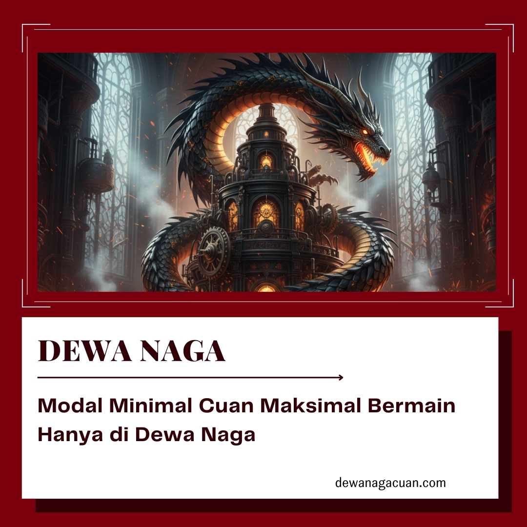 Modal Minimal Cuan Maksimal Bermain Hanya di Dewa Naga